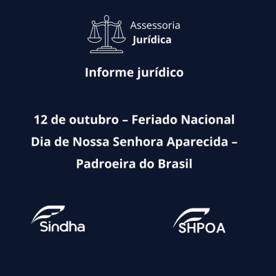 12 de outubro &ndash; Feriado Nacional Dia de Nossa Senhora Aparecida &ndash; Padroeira do Brasil