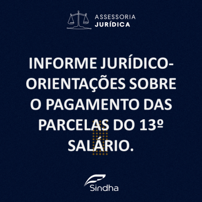 INFORME JURIDICO: ORIENTAÇÕES SOBRE O PAGAMENTO DAS PARCELAS DO  13º SALÁRIO