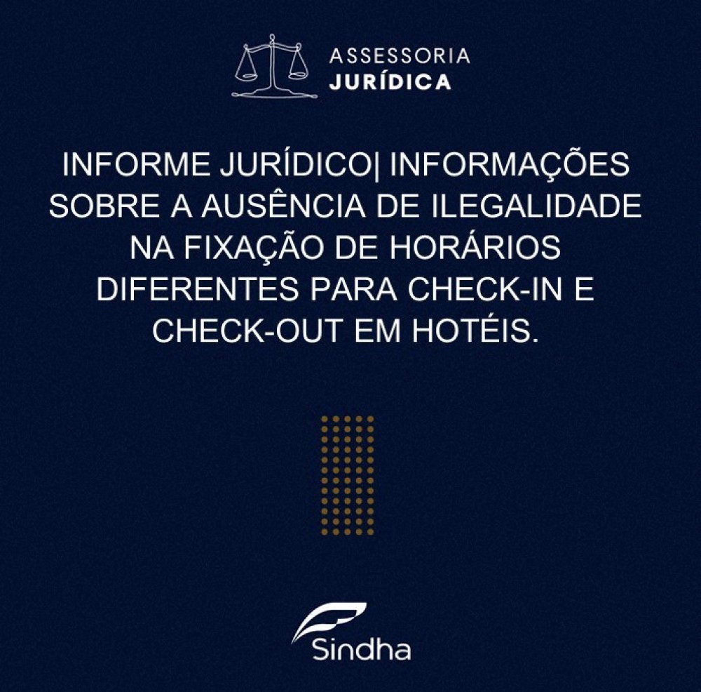 INFORME JURÍDICO | INFORMAÇÕES SOBRE A AUSÊNCIA DE ILEGALIDADE NA FIXAÇÃO DE HORÁRIOS DIFERENTES PARA CHECK-IN E CHECK-OUT EM HOTÉIS