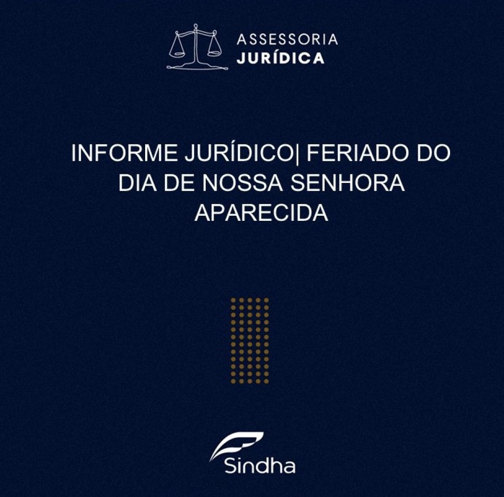 INFORME JURÍDICO | FERIADO DO DIA DE NOSSA SENHORA APARECIDA