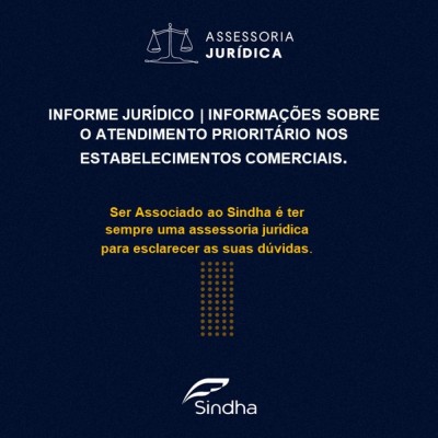 INFORME JURÍDICO | INFORMAÇÕES SOBRE O ATENDIMENTO PRIORITÁRIO NOS ESTABELECIMENTOS COMERCIAIS