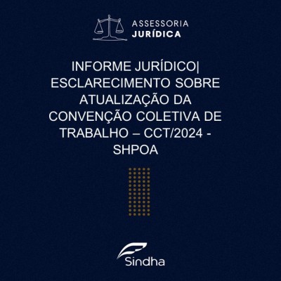 ESCLARECIMENTO SOBRE ATUALIZAÇÃO DA CONVENÇÃO COLETIVA DE TRABALHO – CCT/2024 - SHPOA