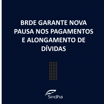 COVID-19: BRDE garante nova pausa nos pagamentos e alongamento de dívidas