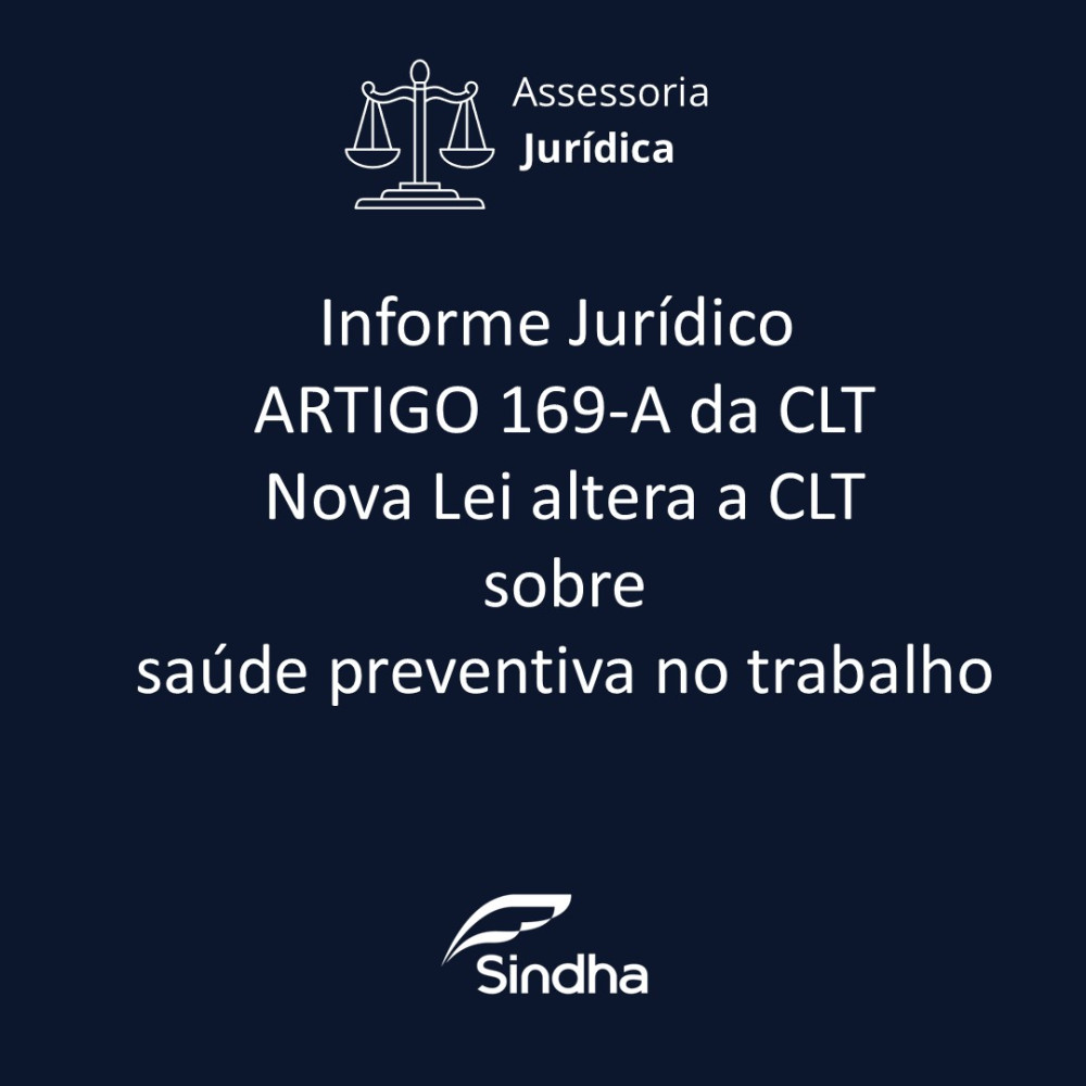 Informe Jur&iacute;dico| ARTIGO 169-A da CLT - Nova Lei altera a CLT sobre sa&uacute;de preventiva no trabalho