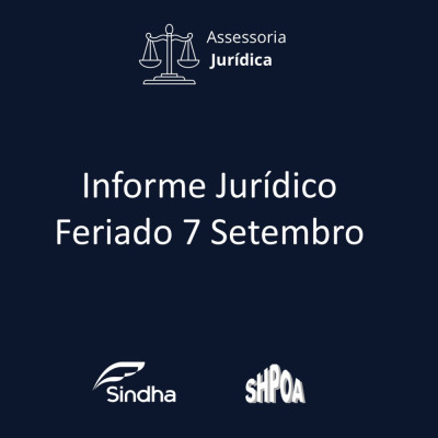 INFORME JURÍDICO| FERIADO 7 SETEMBRO