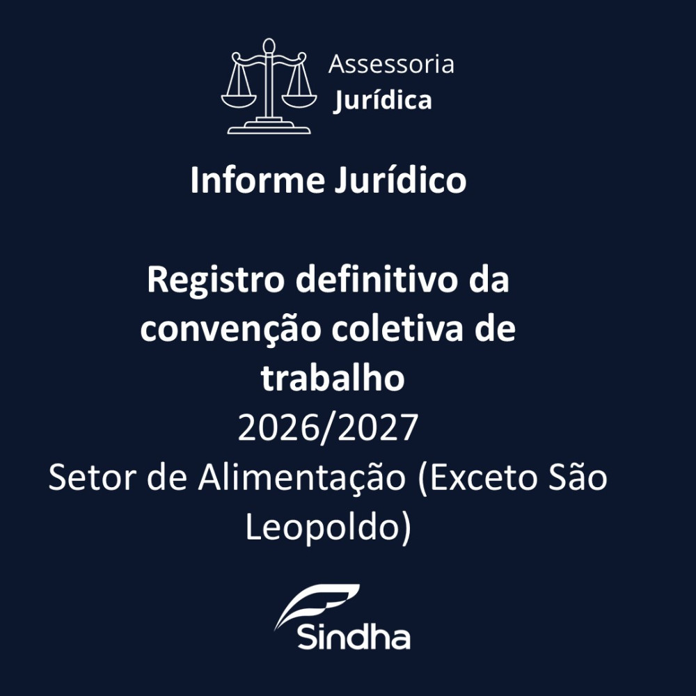 INFORME JUR&Iacute;DICO | REGISTRO DEFINITIVO DE CONVEN&Ccedil;&Atilde;O COLETIVA DE TRABALHO 2026 &ndash; SETOR DE ALIMENTA&Ccedil;&Atilde;O (EXCETO S&Atilde;O LEOPOLDO)