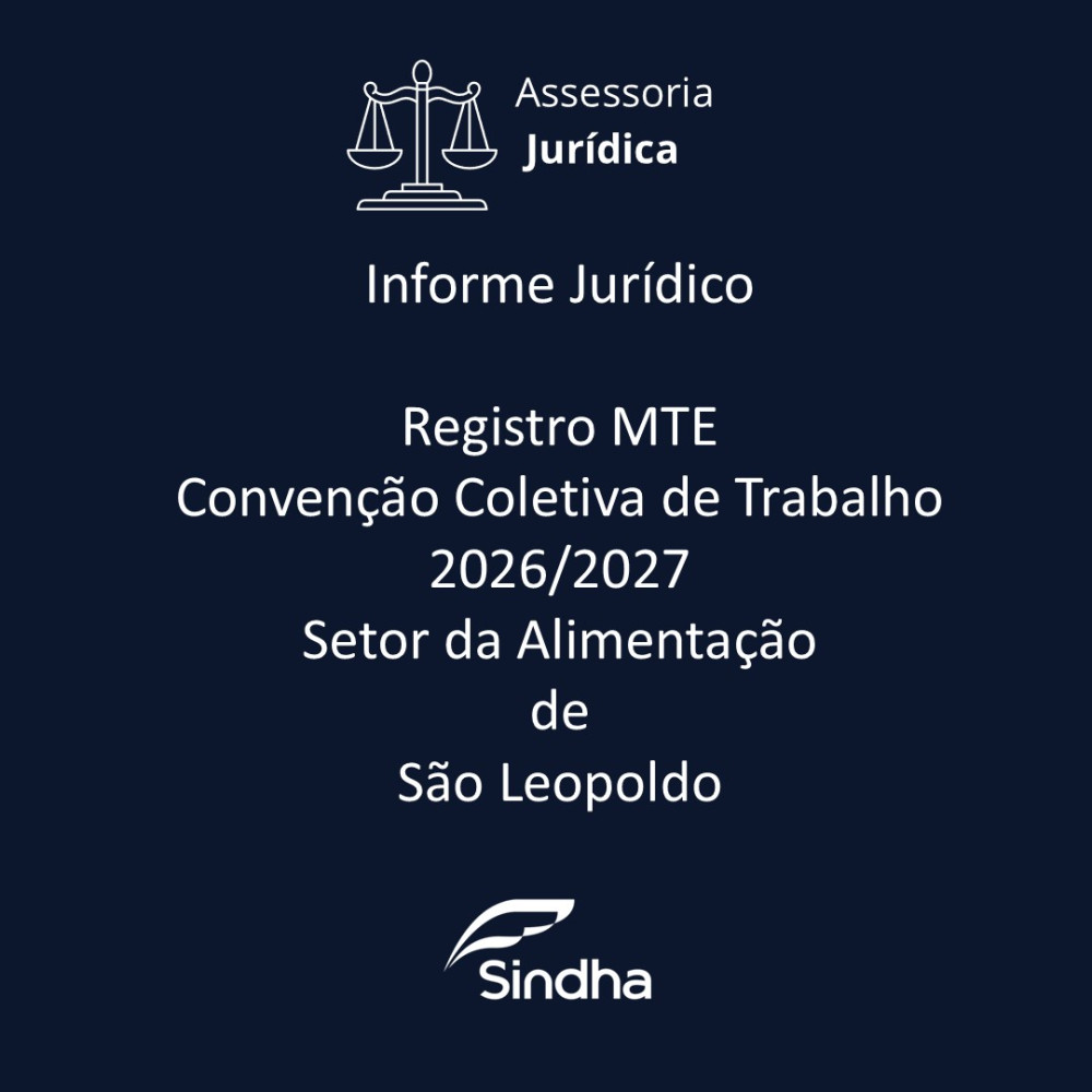 Informe Jur&iacute;dico| Registro MTE- Conven&ccedil;&atilde;o Coletiva de Trabalho 2026/2027 Setor da Alimenta&ccedil;&atilde;o de S&atilde;o Leopoldo