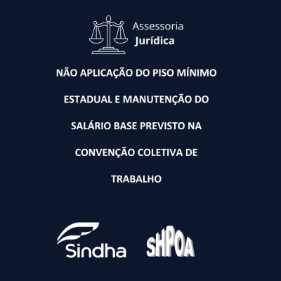 Informe Jurídico | Não aplicação do piso mínimo estadual e manutenção do salário base previsto na convenção coletiva de trabalho