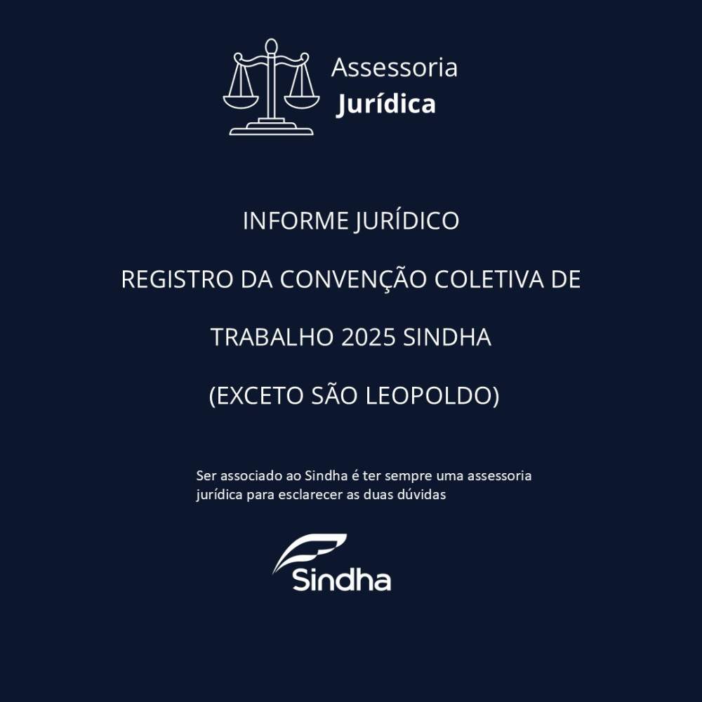 INFORME JURÍDICO| REGISTRO DE CONVENÇÃO COLETIVA DE TRABALHO 2025 NO MTE, EXCETO SÃO LEOPOLDO.