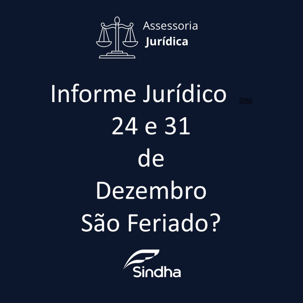 Informe Jur&iacute;dico|  Dias 24 e 31 de Dezembro S&atilde;o Feriado?