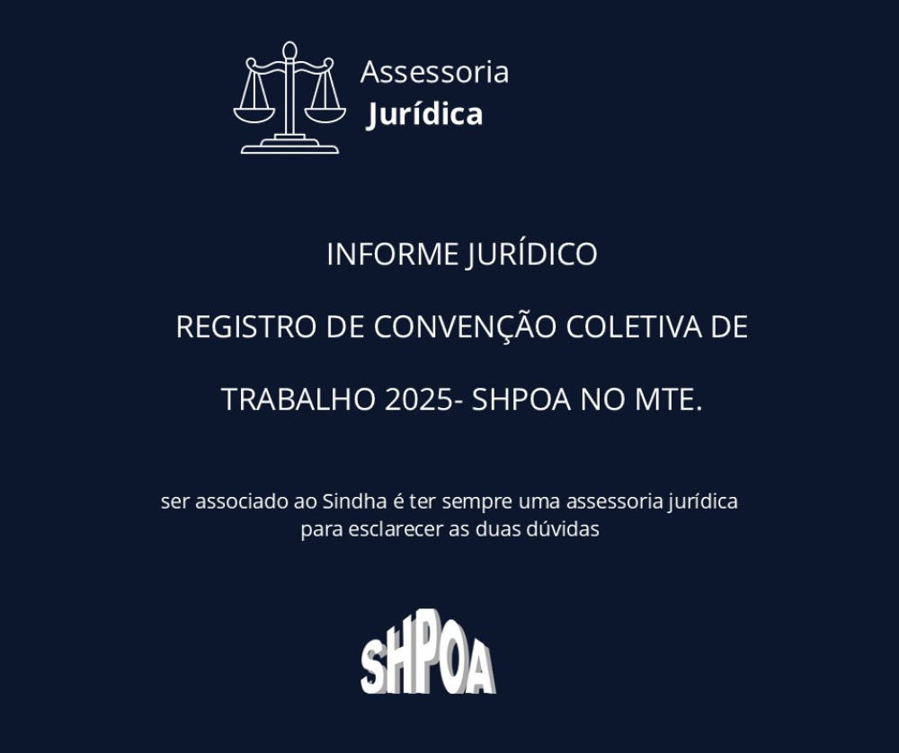 INFORME JURÍDICO| REGISTRO DE CONVENÇÃO COLETIVA DE TRABALHO 2025 SHPOA NO MTE