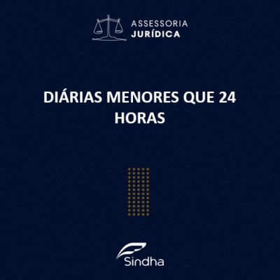 INFORME JURÍDICO: Diárias menores que 24 horas