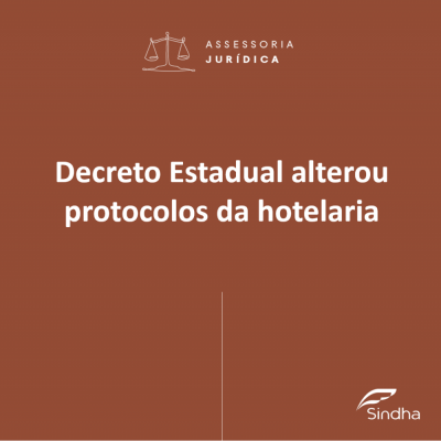 Decreto Estadual alterou protocolos da hotelaria. Confira as mudanças.