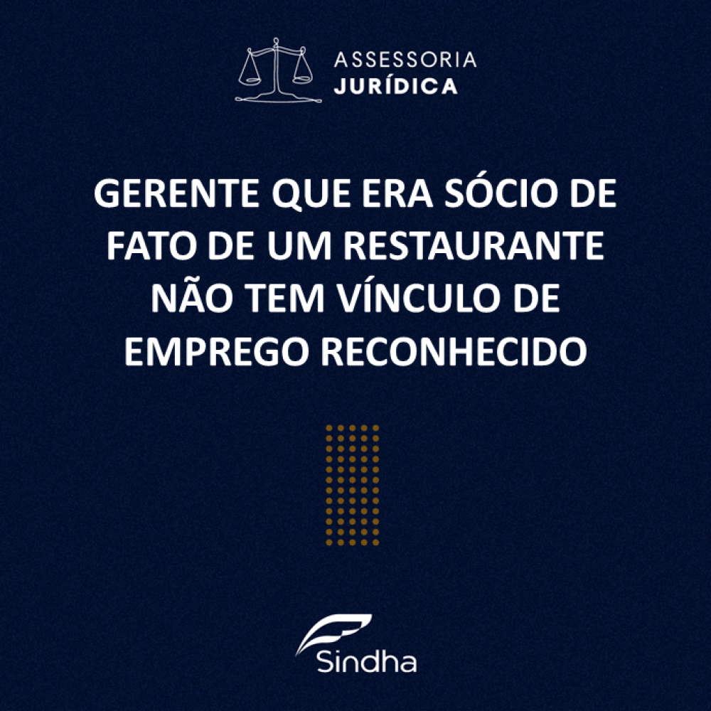 Gerente que era sócio de fato de um restaurante não tem vínculo de emprego reconhecido