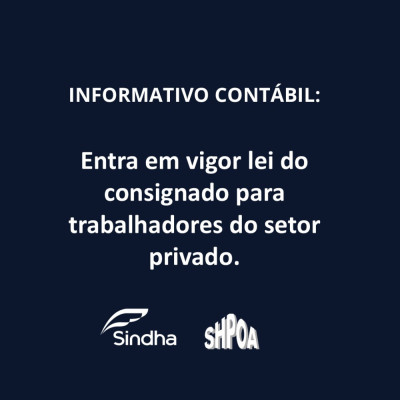NFORMATIVO CONTÁBIL: Entra em vigor lei do consignado para trabalhadores do setor privado