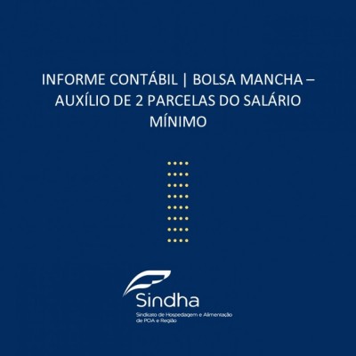 INFORME CONTÁBIL | BOLSA MANCHA – AUXÍLIO DE 2 PARCELAS DO SALÁRIO MÍNIMO