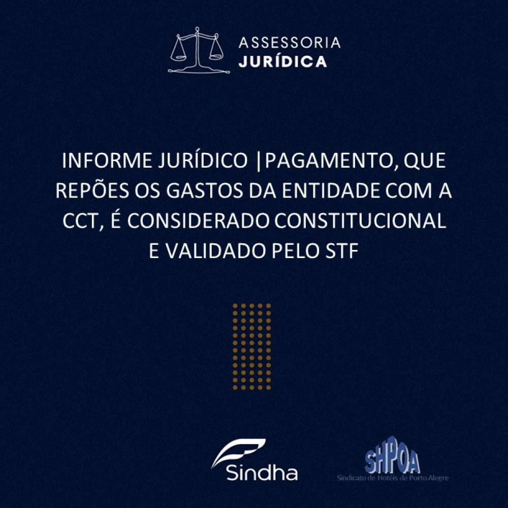 PAGAMENTO, QUE REPÕE OS GASTOS DA ENTIDADE COM A CCT, É CONSIDERADO CONSTITUCIONAL E VALIDADO PELO STF