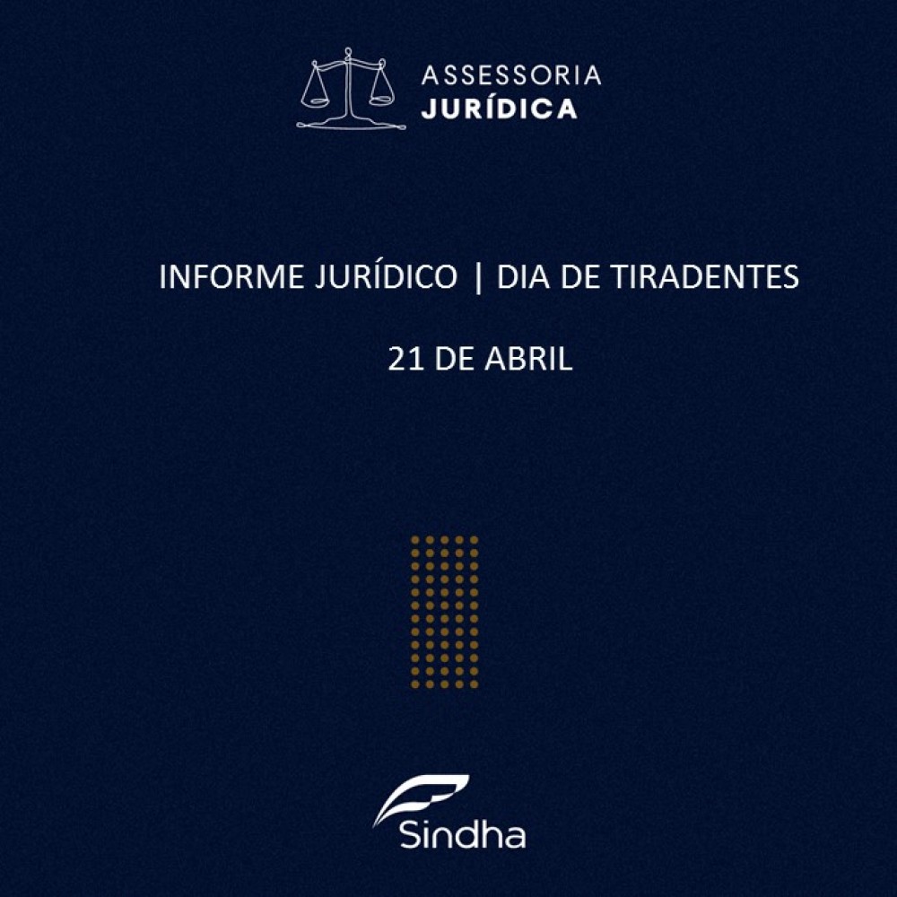 INFORME JURÍDICO | DIA DE TIRADENTES - 21 DE ABRIL