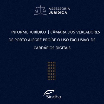 INFORME JURÍDICO | CÂMARA DOS VEREADORES DE PORTO ALEGRE PROÍBE O USO EXCLUSIVO DE CARDÁPIOS DIGITAIS 