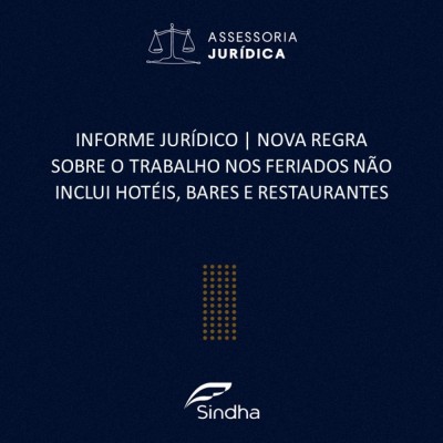 INFORME JURÍDICO | NOVA REGRA SOBRE O TRABALHO NOS FERIADOS NÃO INCLUI HOTÉIS, BARES E RESTAURANTES