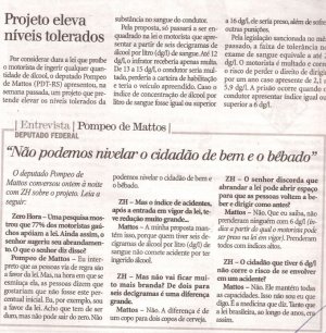 Matéria, publicada na Zero Hora de 16/07/2008, referente ao Projeto de Lei proposto pelo Deputado Federal Pompeo de Mattos, que prevê o aumento de tolerância de alcoól no condutor - Pág. 32