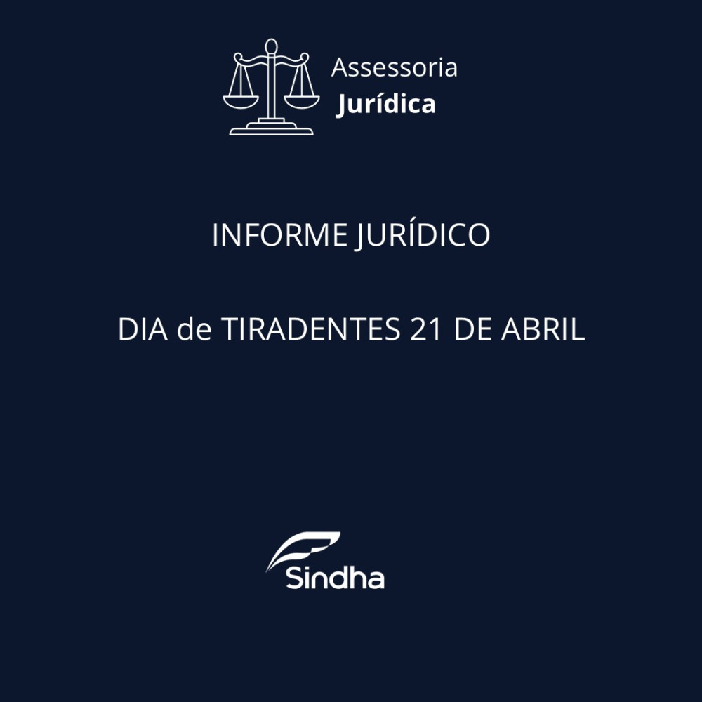 Informe Jurídico | Dia de Tiradentes 21 DE ABRIL