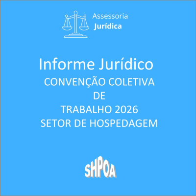 Informe Jur&iacute;dico- Conven&ccedil;&atilde;o Coletiva Trabalho 2026 Porto Alegre- SHPOA