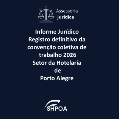 INFORME JUR&Iacute;DICO | REGISTRO DEFINITIVO DE CONVEN&Ccedil;&Atilde;O COLETIVA DE TRABALHO 2026 &ndash; SETOR DE HOTELARIA DE PORTO ALEGRE