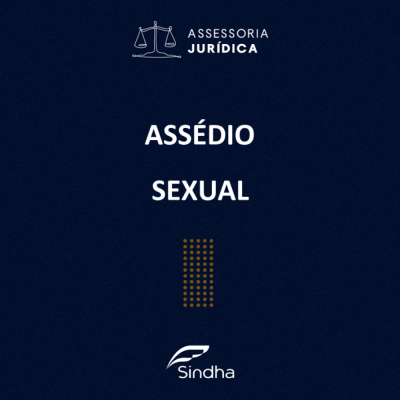INFORME JURÍDICO:  Confira a definição de assédio sexual, de acordo com a Organização Internacional do Trabalho (OIT)