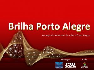 Lojistas lançam concurso Brilha Porto Alegre - Iniciativa apoiada pelo Sindpoa busca visibilidade da Capital
