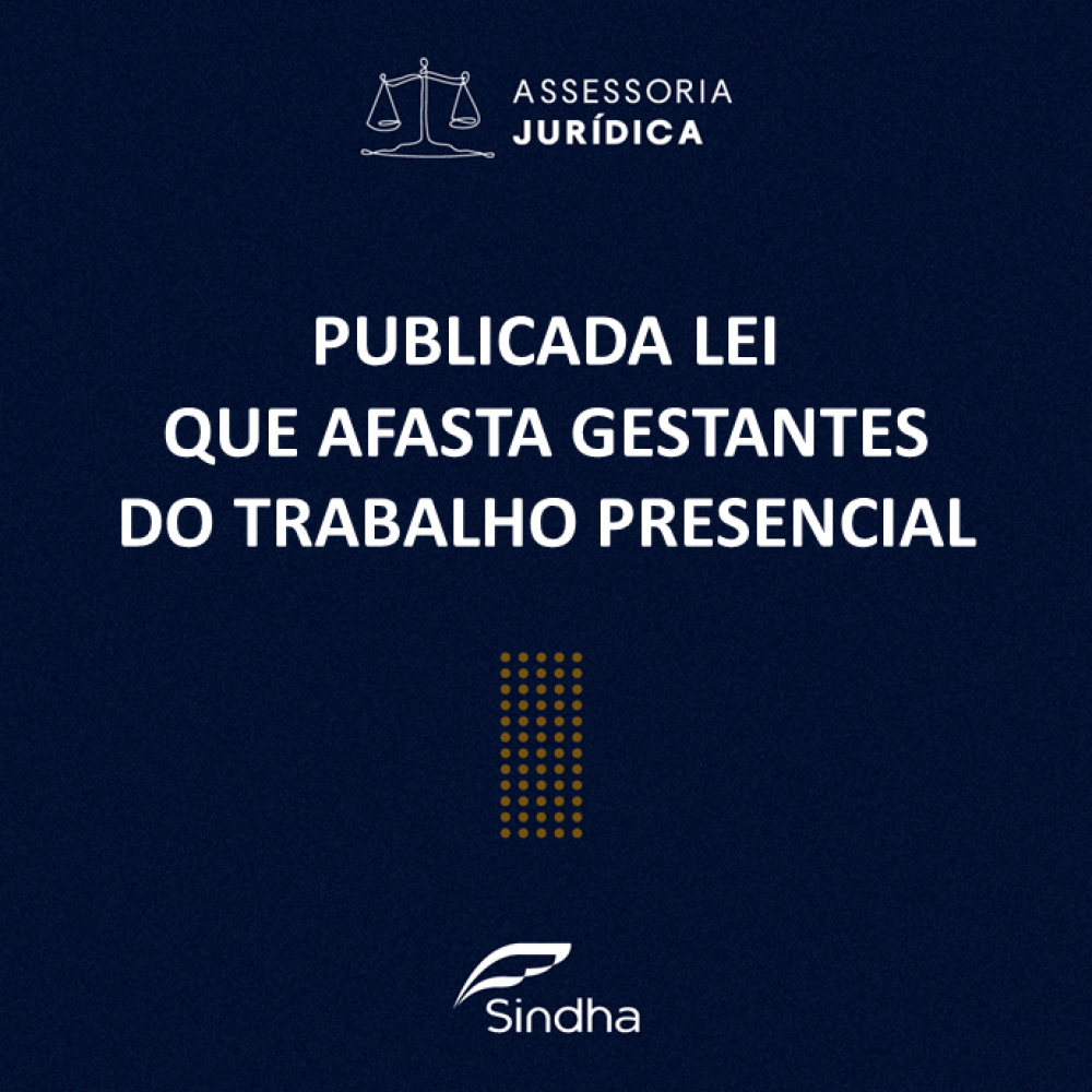 Lei determina o afastamento das empregadas gestantes das atividades de trabalho presencial 