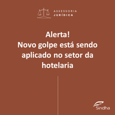 Sindha alerta associados de novo golpe no setor da hotelaria.     Fique atento 