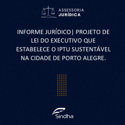 INFORME JURÍDICO | CÂMARA DE VEREADORES DE POA APROVA IPTU MENOR PARA EDIFICAÇÕES SUSTENTÁVEIS