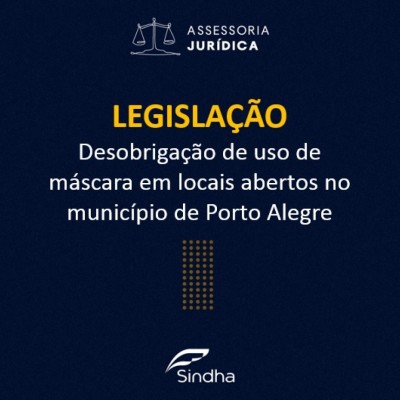 INFORME JURÍDICO: Desobrigação de uso de máscara em locais abertos no município de Porto Alegre