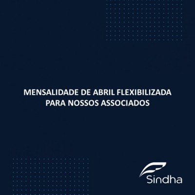 Para ajudar empresários, Sindha flexibiliza contribuições de abril